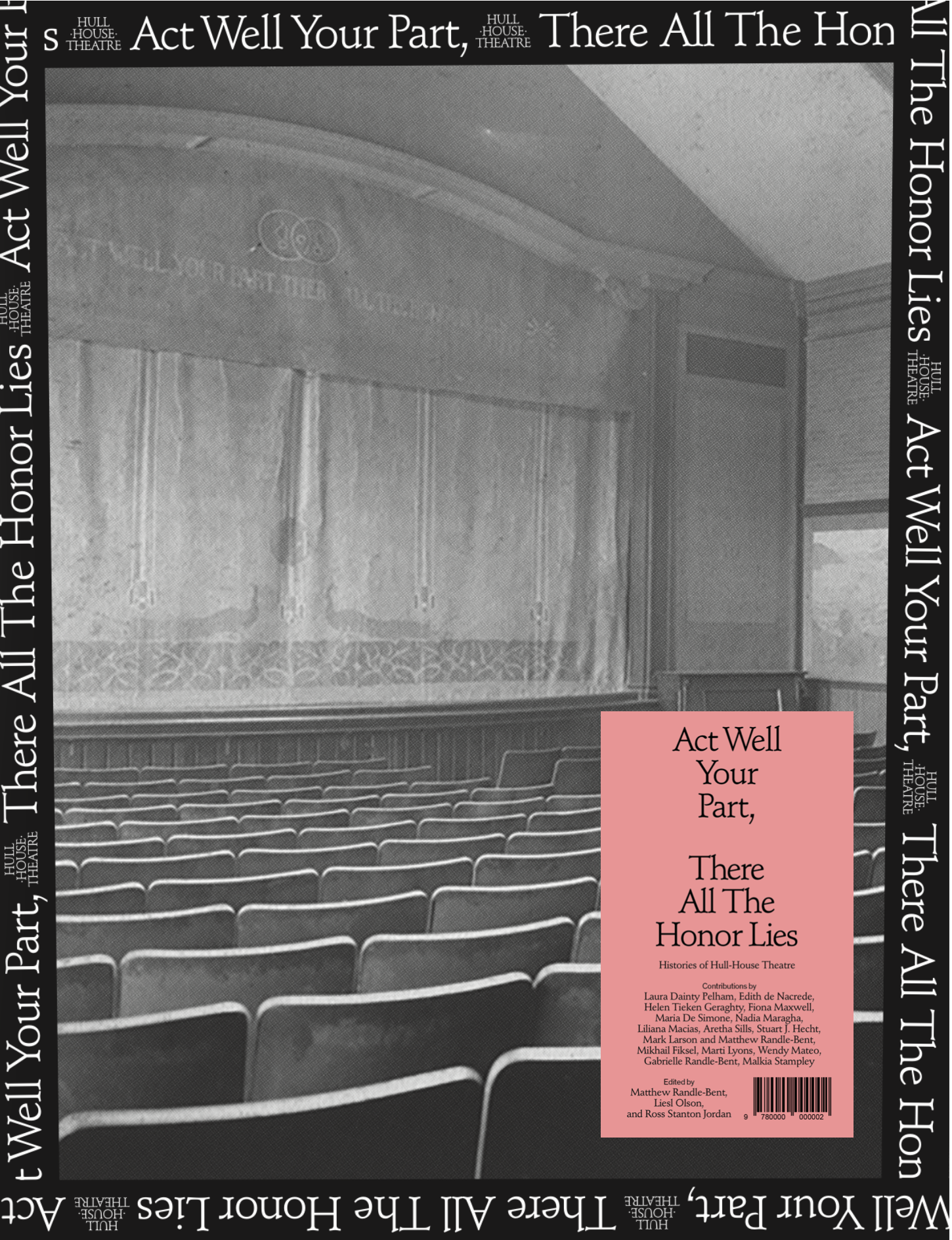 A black and white photo of an empty theater with rows of seats and a closed curtain. Overlaid text reads Act Well Your Part, There All The Honor Lies and a pink box lists information about the Honours of Hall Exhibition.