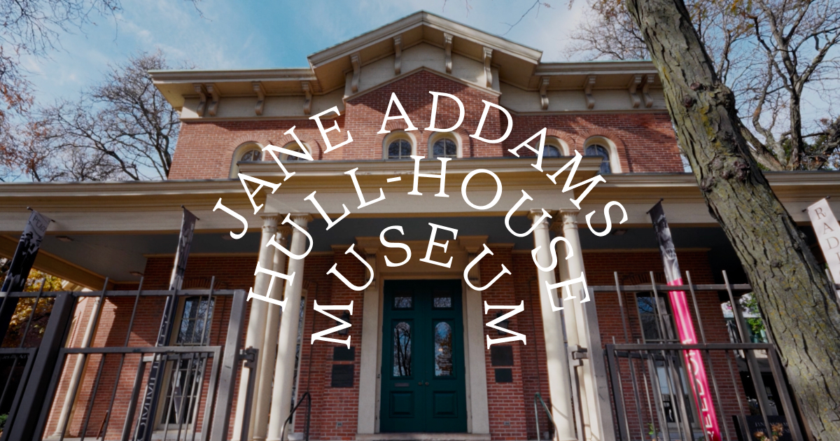 Jane Addams Hull-House Museum